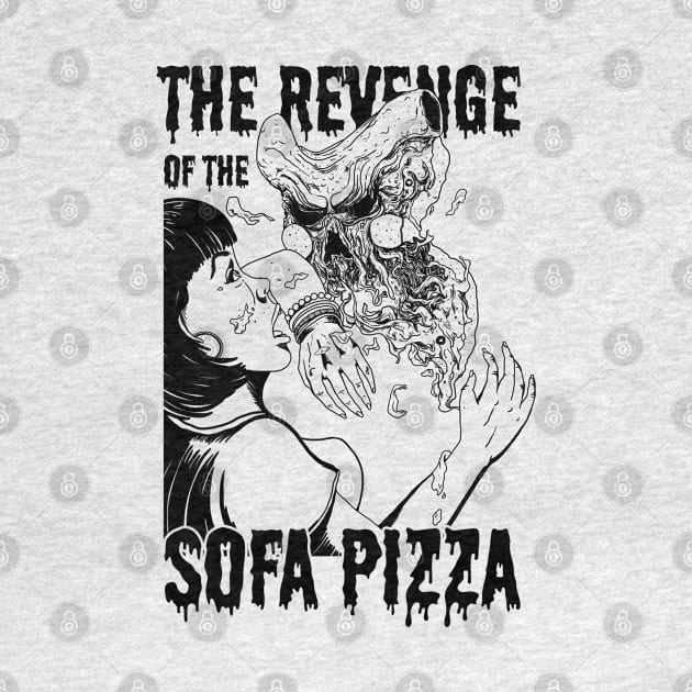 The Revenge of the Sofa Pizza Bnw by popcornpunk